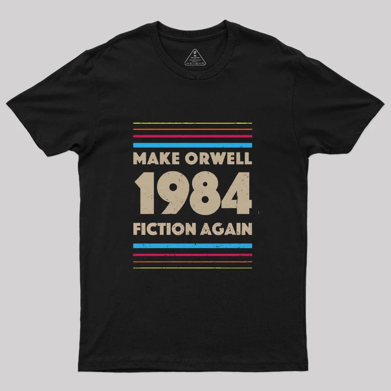 1984 Make Orwell Fiction Again T-ShirtCotton Tee