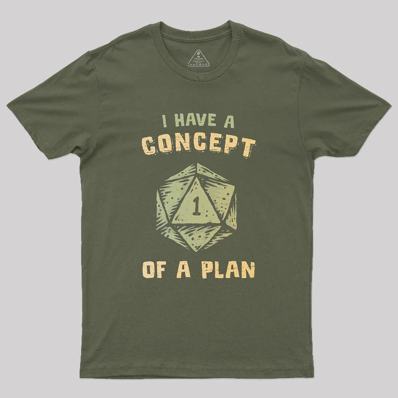 A Concept of a Plan Geek T-ShirtOutdoor Tee