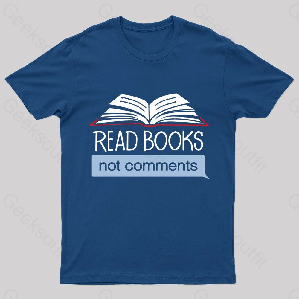 Books Not Comments Geek T-ShirtTrendy Tee