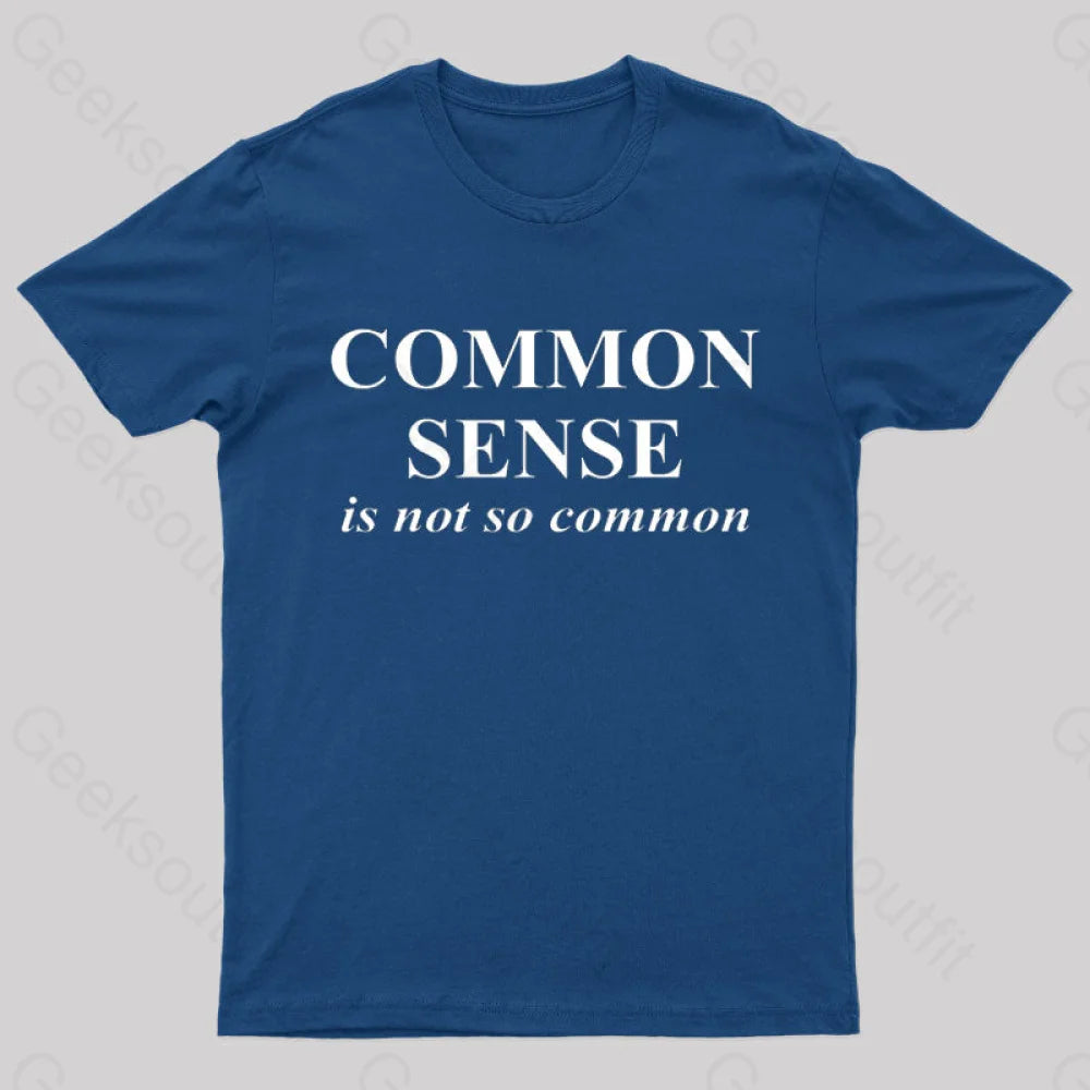 Common Sense is Not So Common Geek T-ShirtFringe Tee