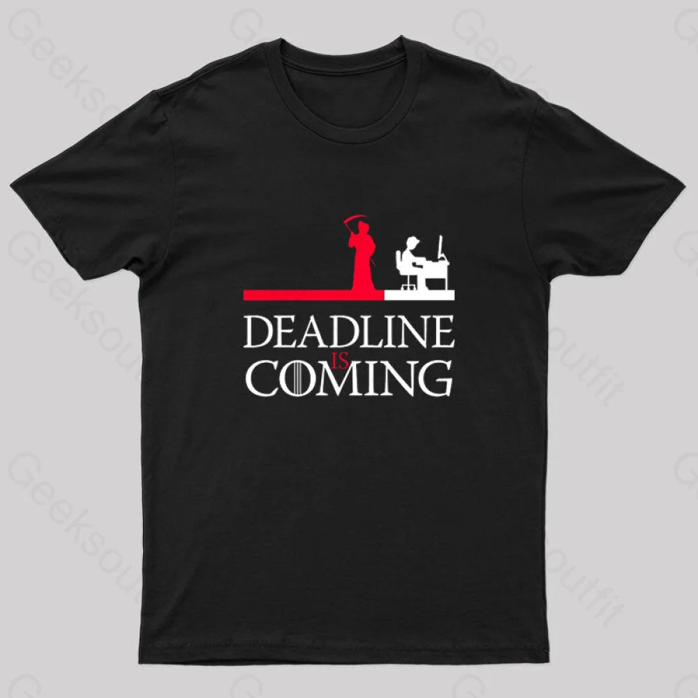 Deadline Is Coming Geek T-ShirtSlim-Fit Tee