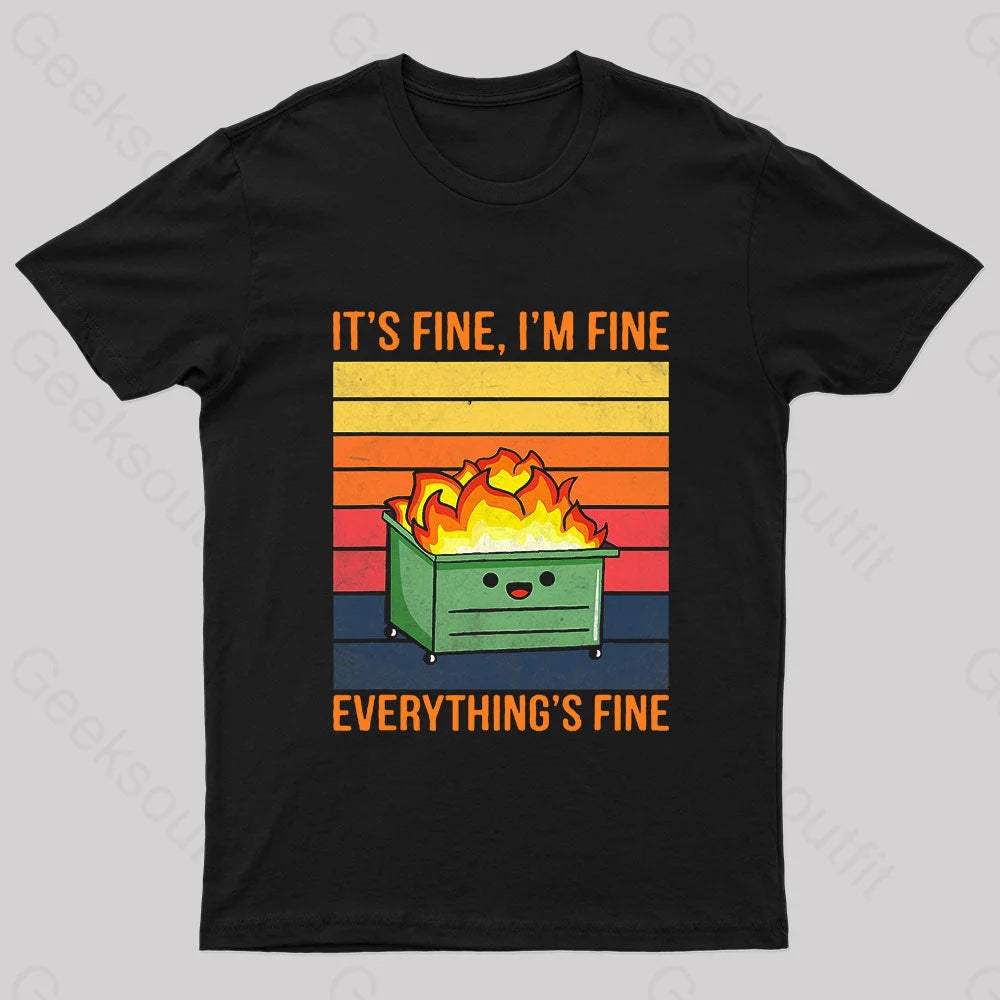 Everything Is Fine Geek T-ShirtStatement Tee