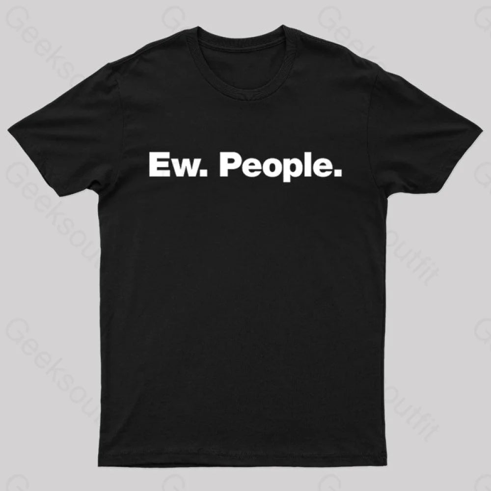 Ew People Geek T-ShirtEco-Friendly Tee