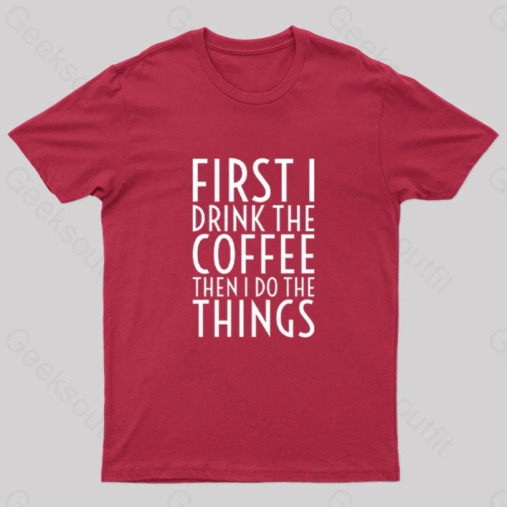 First I Drink The Coffee Nerd T-ShirtSilk Tee