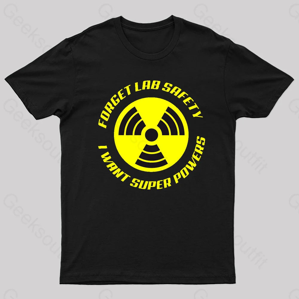 Forget Lab Safety I Want Super Powers Nerd T-ShirtPleated Tee