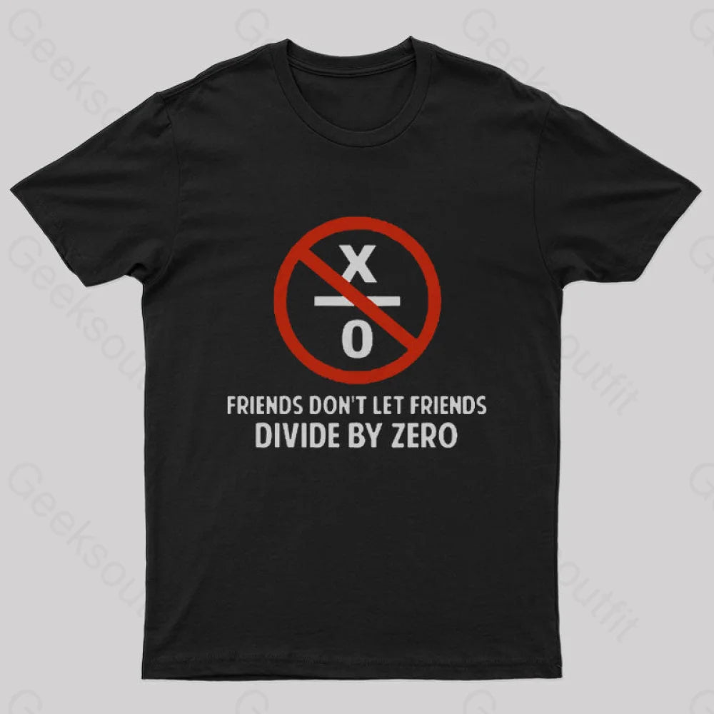 Friends Don't Divide by Zero Geek T-ShirtFast-Fashion Tee