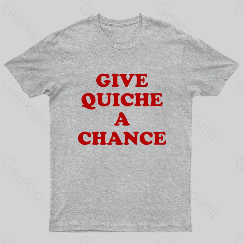 Give Quiche A Chance Nerd T-ShirtLoose Tee