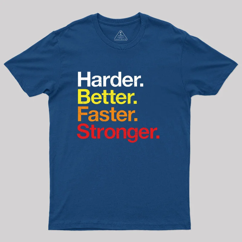 Harder, Better, Faster, Stronger T-ShirtParty Tee