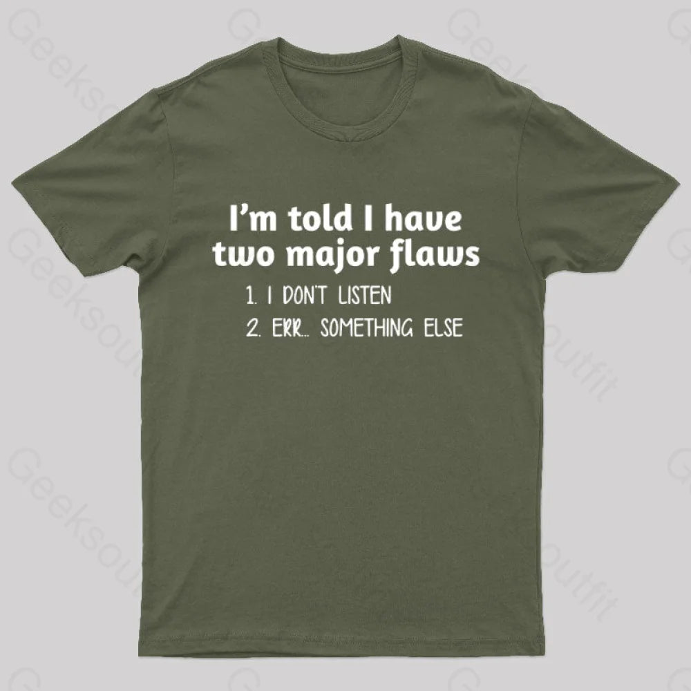 I'm Told I Have Two Major Flaws Geek T-ShirtShort-Sleeve Tee