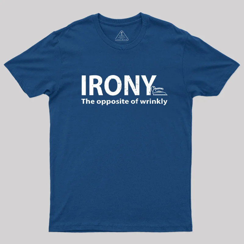 Irony, the Opposite of Wrinkly T-ShirtBohemian Tee