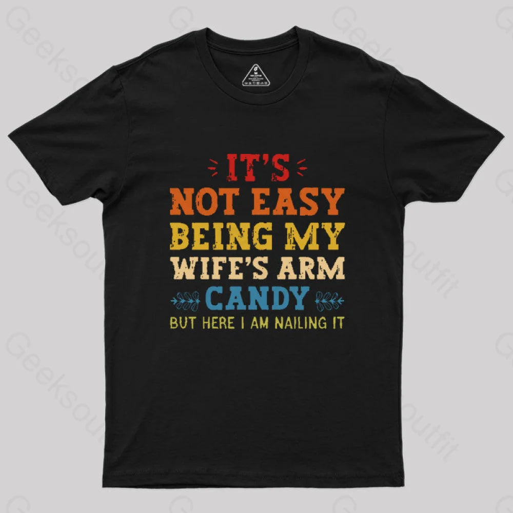 It's Not Easy Being My Wife's Arm Candy Geek T-ShirtWindproof Tee