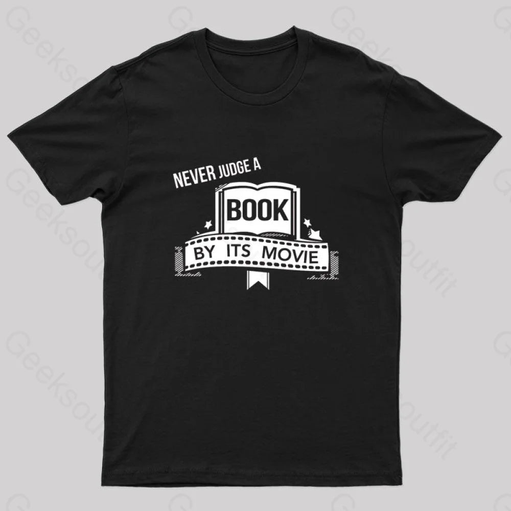 Never Judge A Book By It's Movie Geek T-ShirtGraphic Tee