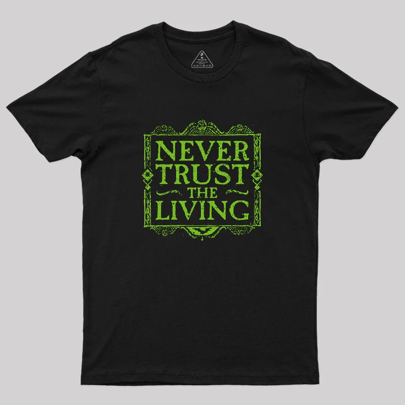 Never Trust Living T-ShirtWindproof Tee