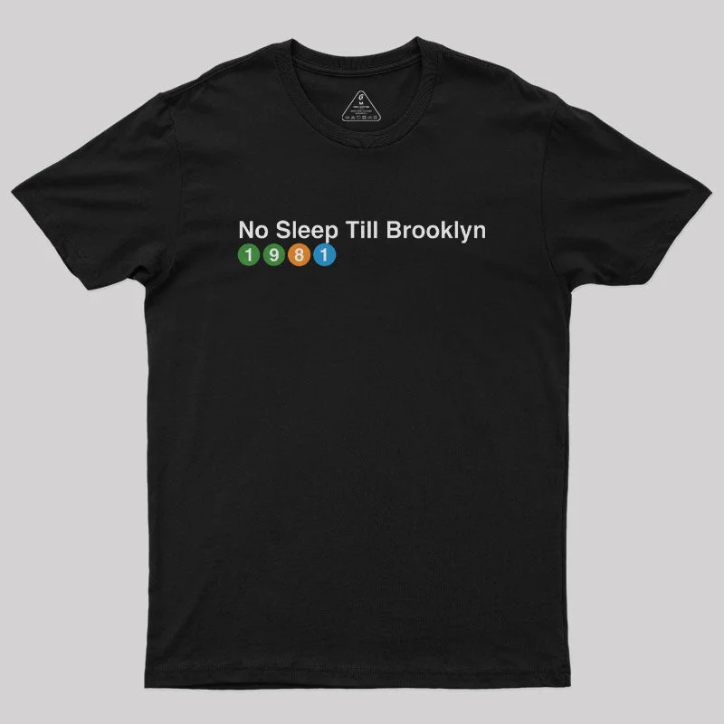 No Sleep Till Brooklyn 1981 Geek T-ShirtStretch Tee