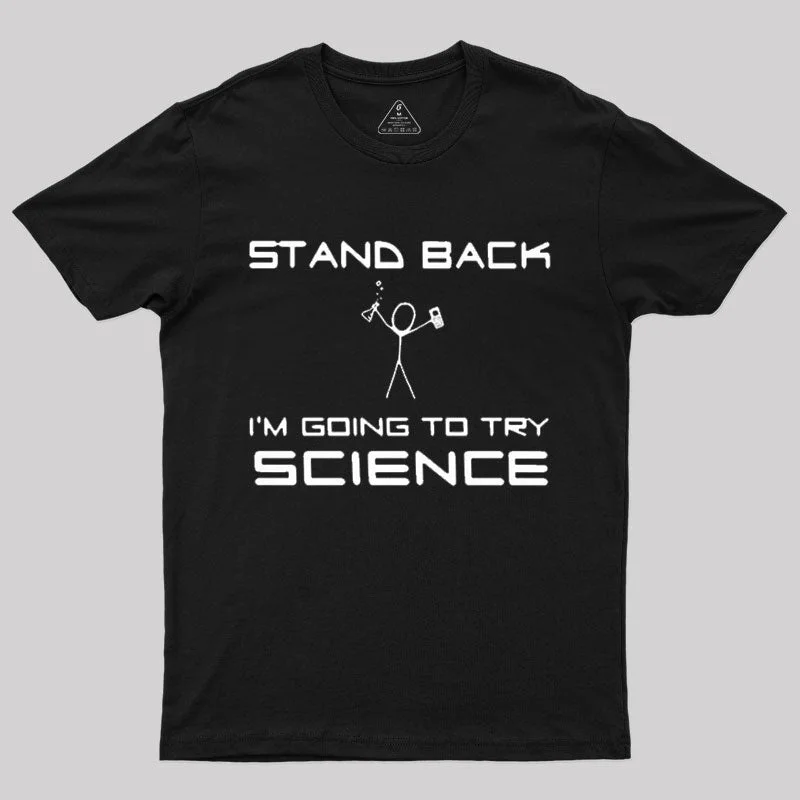 Stand Back Try Science T-ShirtDiscounted Tee