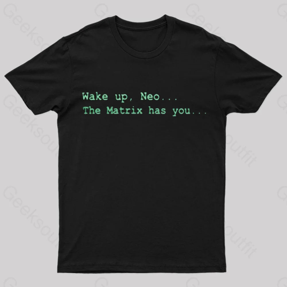 The Matrix Has You Geek T-ShirtClassic Tee