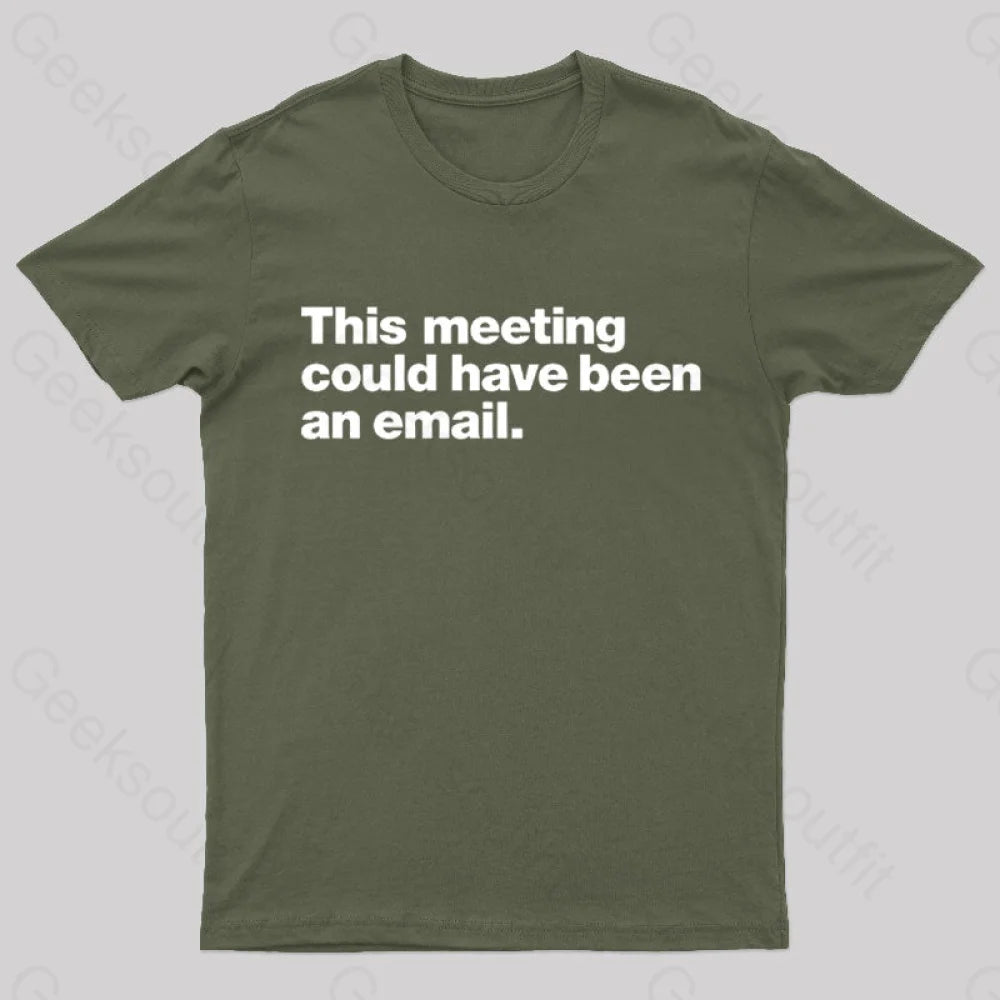 This Meeting Could Have Been An Email Nerd T-ShirtLongline Tee