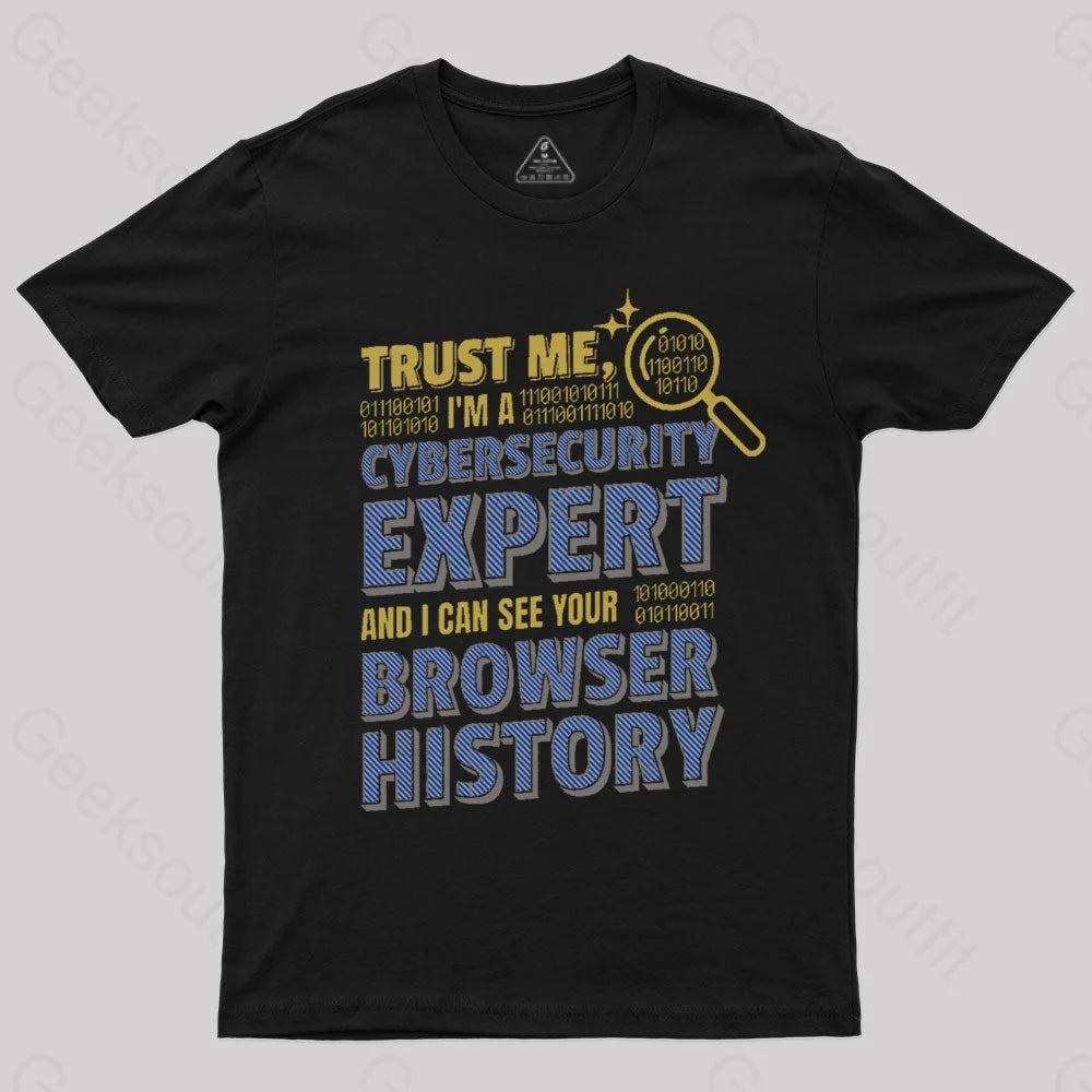 Trust Me I'm A Cyber Security Expert Geek T-ShirtLoose Tee