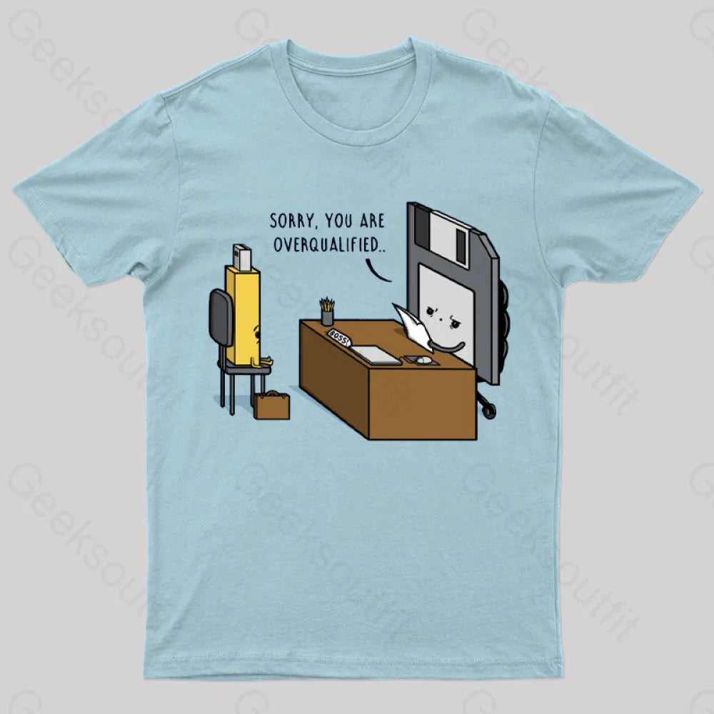 You are Overqualified T-ShirtCotton Tee