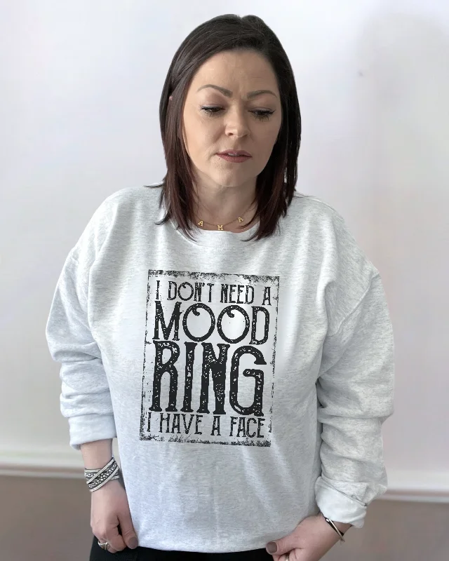 I don't need a mood ring I have a face | crewneck sweatshirtThermal Hoodies